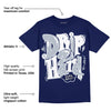 Midnight Navy 11s DopeSkill T-shirt Drip Too Hard Graphic