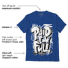 AJ 13 Brave Blue DopeSkill Navy T-shirt New Paid In Full Graphic