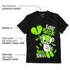 AJ 6 Electric Green DopeSkill T-Shirt Love Sick Graphic