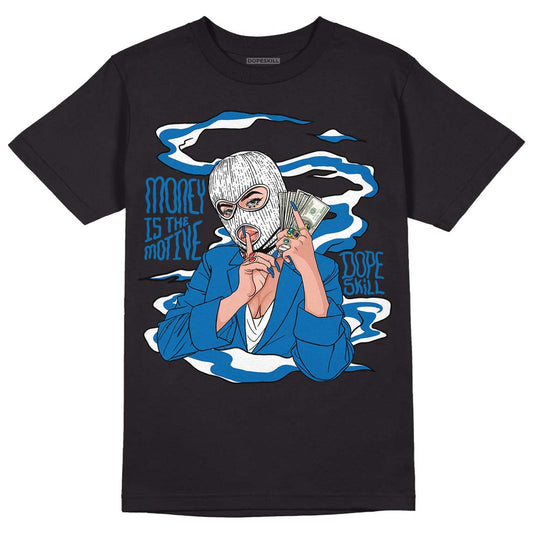 AJ 1 Dark Marina Blue DopeSkill T-Shirt Money Is The Motive Graphic