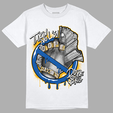 Dunk Blue Jay and University Gold DopeSkill T-Shirt Takin No L's Graphic Streetwear - White