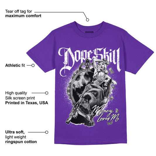 Court Purple 13s DopeSkill Purple T-shirt Money Loves Me Graphic