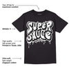 85 Black White 1s DopeSkill T-Shirt Super Sauce Graphic