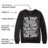 85 Black White 1s DopeSkill Sweatshirt Grind Shine Graphic