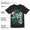 Lucky Green 1s Low DopeSkill T-Shirt No Days Off Graphic