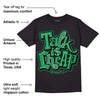 Lucky Green 1s Low DopeSkill T-Shirt Talk Is Chip Graphic