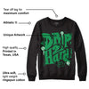 Lucky Green 1s Low DopeSkill Sweatshirt Drip Too Hard Graphic