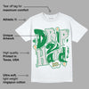 Pine Green 4s DopeSkill T-Shirt Drip Too Hard Graphic