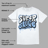 University Blue 5s DopeSkill T-Shirt Super Sauce Graphic