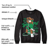 Lucky Green 1s Low DopeSkill Sweatshirt If You Aint Graphic