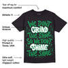 Lucky Green 1s Low DopeSkill T-Shirt Grind Shine Graphic