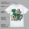 Pine Green 4s DopeSkill T-Shirt Talk Is Chip Graphic