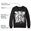 85 Black White 1s DopeSkill Sweatshirt Drip Too Hard Graphic