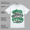 Lucky Green 3s DopeSkill T-Shirt Never Forget Loyalty Graphic