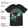 Lucky Green 1s Low DopeSkill T-Shirt Loser Lover Graphic