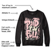 Washed Pink 1s Retro High OG DopeSkill Sweatshirt New Paid In Full Graphic