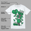 Lucky Green 3s DopeSkill T-Shirt Love Sick Graphic