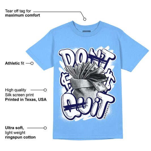 University Blue 6s DopeSkill University Blue T-Shirt Don't Quit Graphic