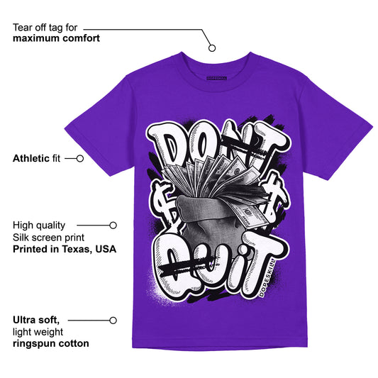 Court Purple 13s DopeSkill Purple T-shirt Don't Quit Graphic