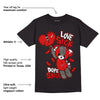 Fire Red 3s DopeSkill T-Shirt Love Sick Graphic
